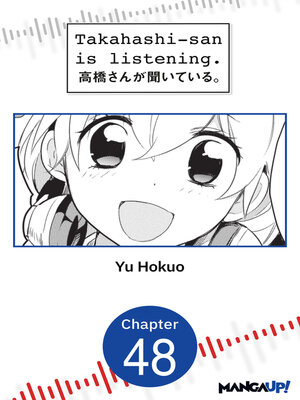 cover image of Takahashi-san is Listening, Chapter 48